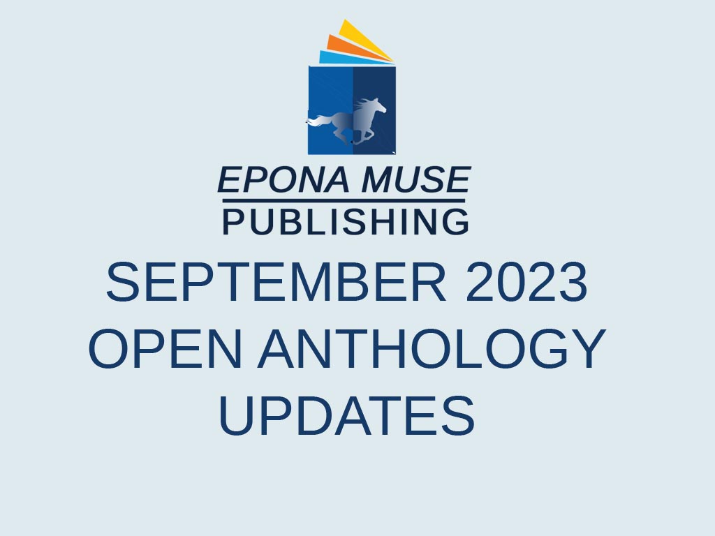 a light blue background with dark blue words "September 2023 Open Anthology Updates" below the Epona Muse Publishing logo of an open book with a running horse on the cover and the words "Epona Muse Publishing"